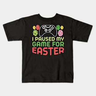 I Paused My Game for Easter Kids T-Shirt